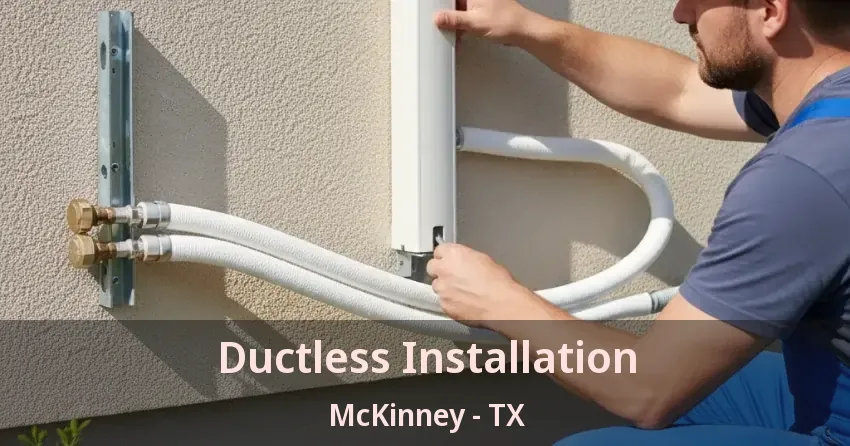 Ductless Installation McKinney - TX