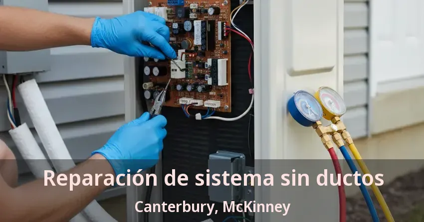 Reparación de sistema sin ductos Canterbury, McKinney - TX
