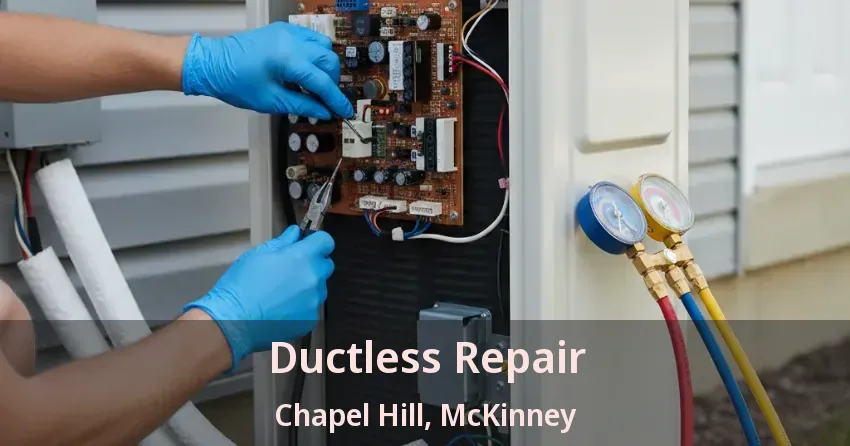 Ductless Repair Chapel Hill, McKinney - TX