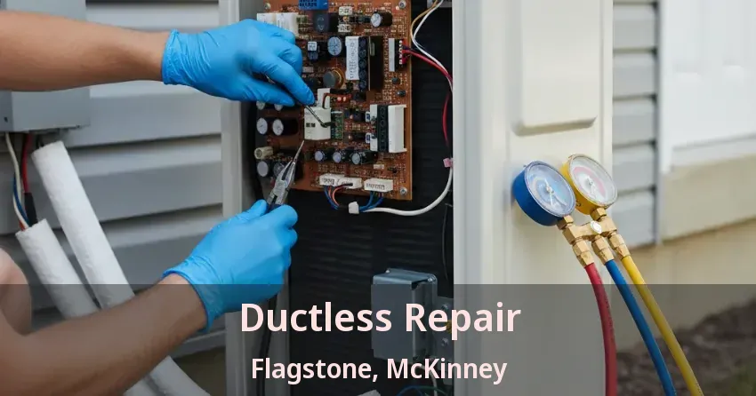 Ductless Repair Flagstone, McKinney - TX
