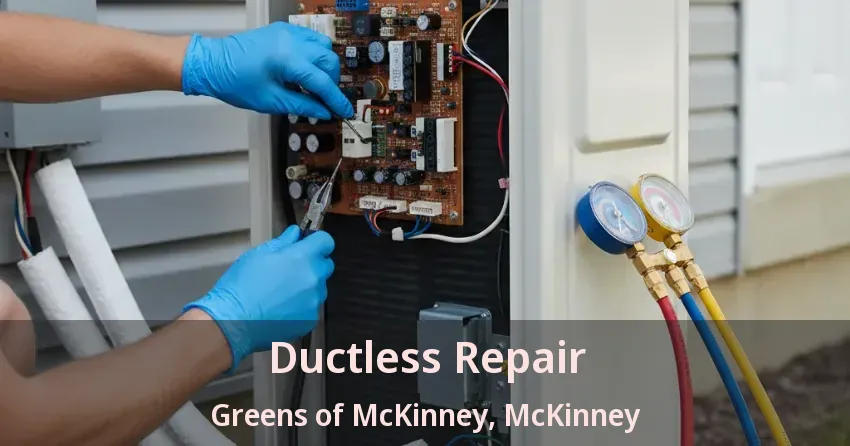 Ductless Repair Greens of McKinney, McKinney - TX