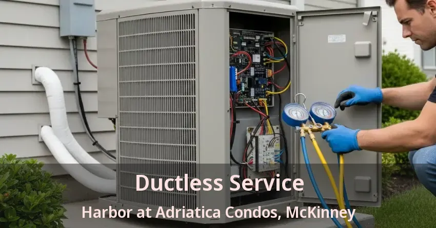 Ductless Service Harbor at Adriatica Condos, McKinney - TX Ductless Service Harbor at Adriatica Condos, McKinney - TX