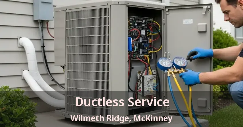 Ductless Service Wilmeth Ridge, McKinney - TX Ductless Service Wilmeth Ridge, McKinney - TX