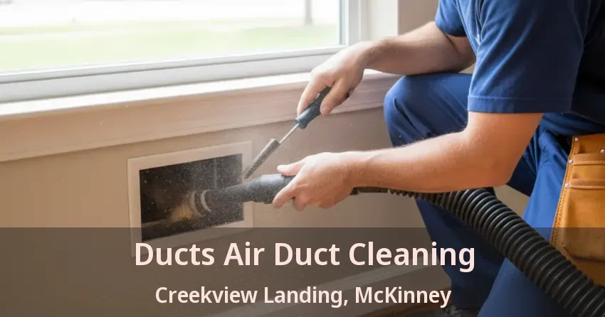 Ducts Air Duct Cleaning Creekview Landing, McKinney - TX