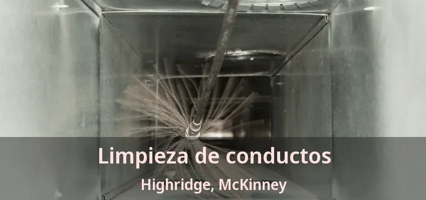Limpieza de conductos Highridge, McKinney - TX