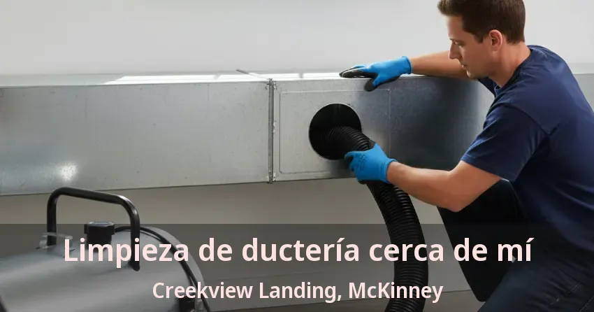 Limpieza de ductería cerca de mí Creekview Landing, McKinney - TX