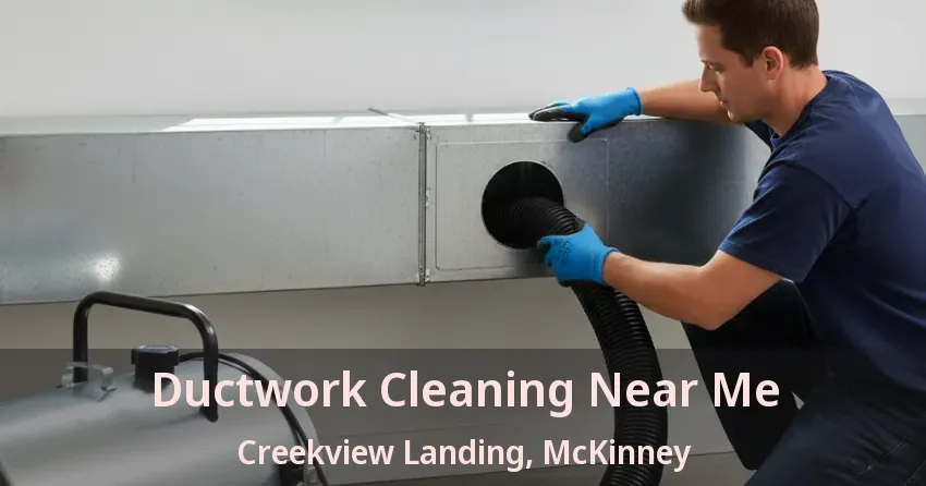 Ductwork Cleaning Near Me Creekview Landing, McKinney - TX