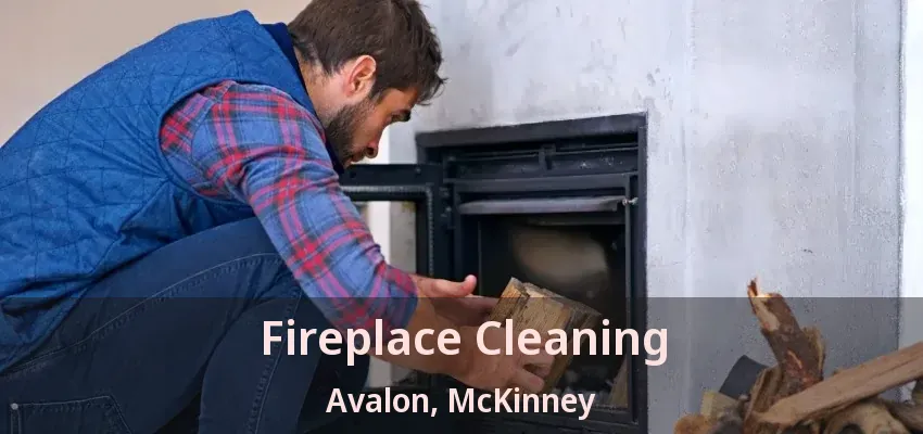 Fireplace Cleaning Avalon, McKinney - TX