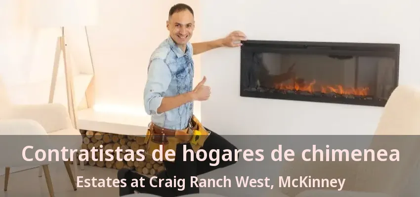 Contratistas de hogares de chimenea Estates at Craig Ranch West, McKinney - TX