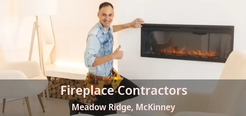 Fireplace Contractors Meadow Ridge, McKinney - TX