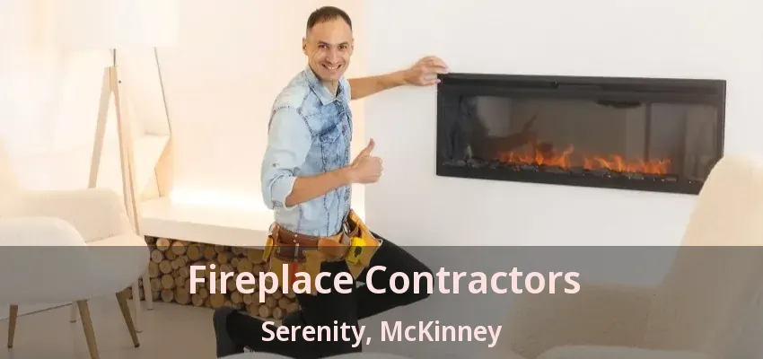 Fireplace Contractors Serenity, McKinney - TX