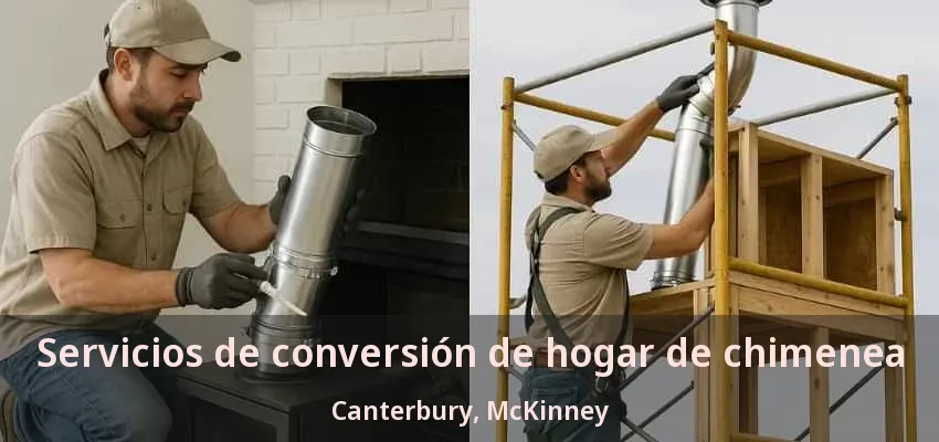 Servicios de conversión de hogar de chimenea Canterbury, McKinney - TX Servicios de conversión de hogar de chimenea Canterbury, McKinney - TX