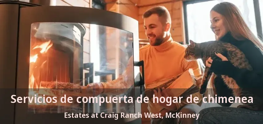 Servicios de compuerta de hogar de chimenea Estates at Craig Ranch West, McKinney - TX