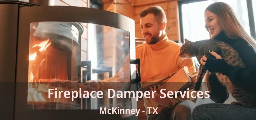 Fireplace Damper Services McKinney - TX