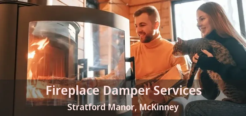 Fireplace Damper Services Stratford Manor, McKinney - TX