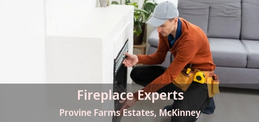 Fireplace Experts Provine Farms Estates, McKinney - TX