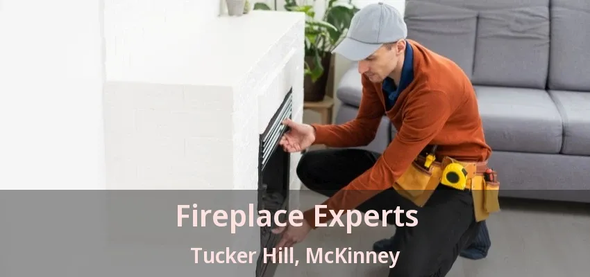 Fireplace Experts Tucker Hill, McKinney - TX