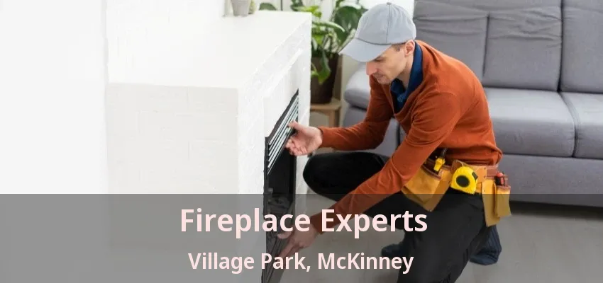 Fireplace Experts Village Park, McKinney - TX