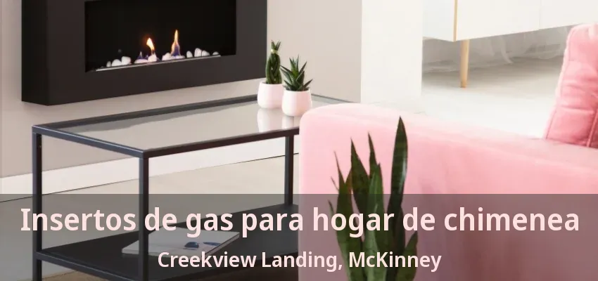 Insertos de gas para hogar de chimenea Creekview Landing, McKinney - TX