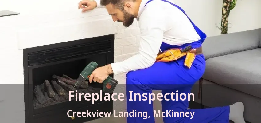 Fireplace Inspection Creekview Landing, McKinney - TX