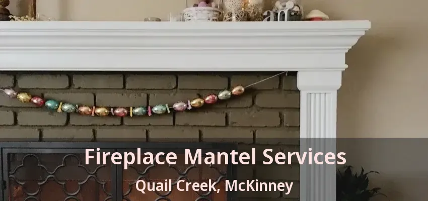 Fireplace Mantel Services Quail Creek, McKinney - TX
