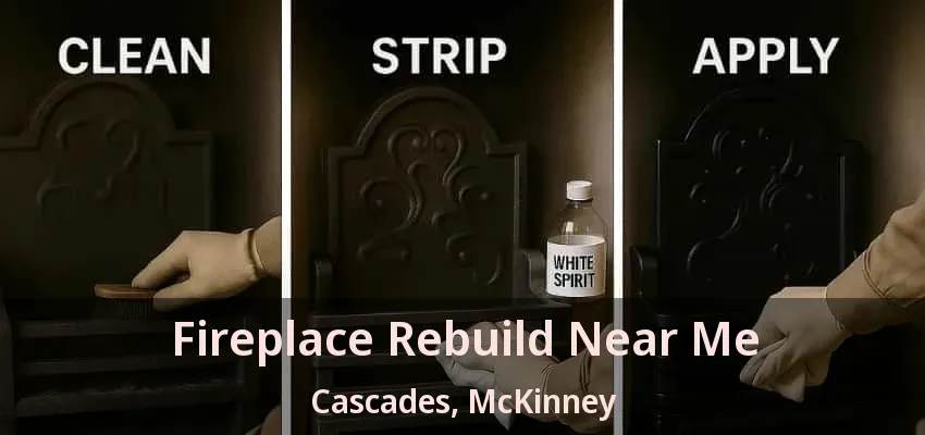 Fireplace Rebuild Near Me Cascades, McKinney - TX