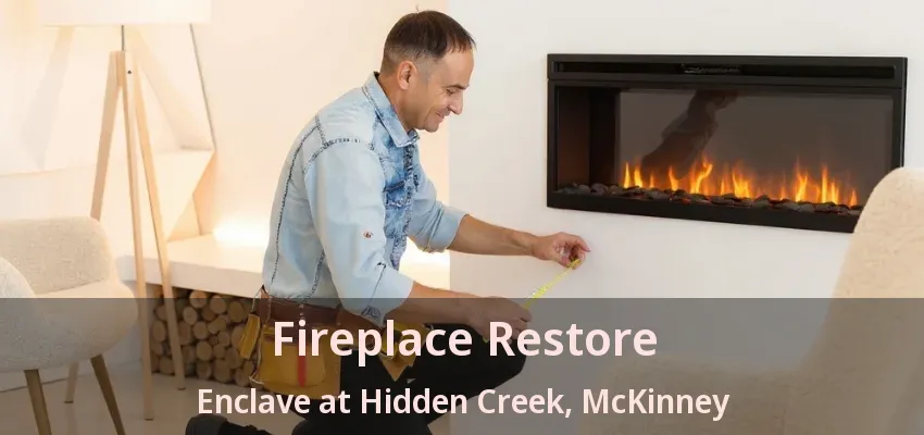 Fireplace Restore Enclave at Hidden Creek, McKinney - TX