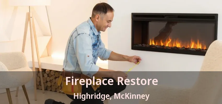 Fireplace Restore Highridge, McKinney - TX