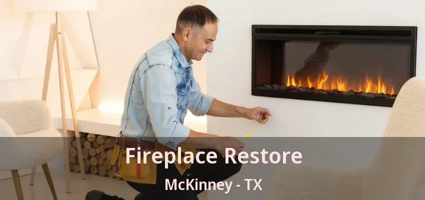 Fireplace Restore McKinney - TX