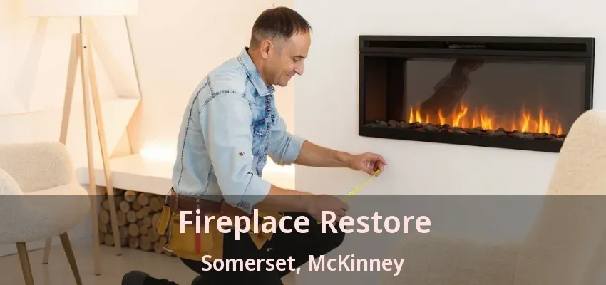 Fireplace Restore Somerset, McKinney - TX