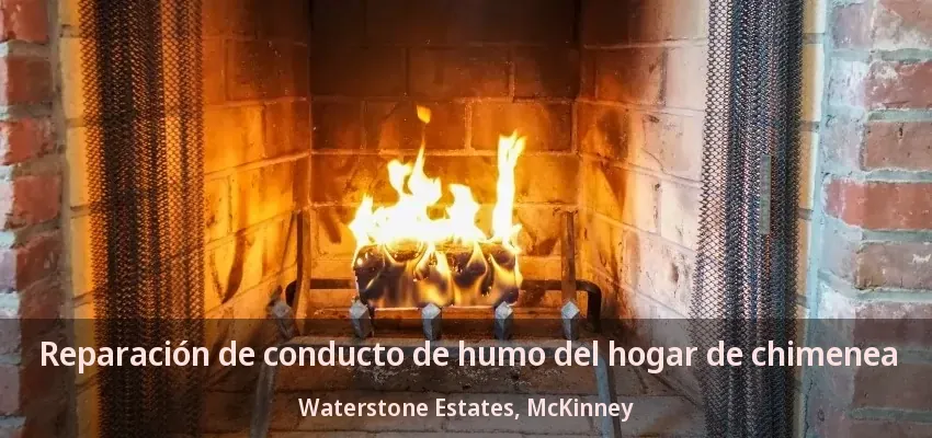 Reparación de conducto de humo del hogar de chimenea Waterstone Estates, McKinney - TX