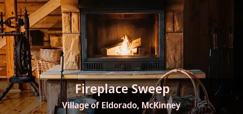 Fireplace Sweep Village of Eldorado, McKinney - TX