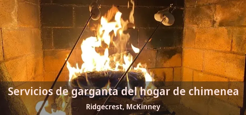 Servicios de garganta del hogar de chimenea Ridgecrest, McKinney - TX Servicios de garganta del hogar de chimenea Ridgecrest, McKinney - TX