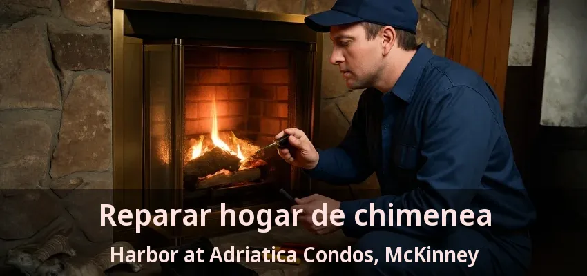 Reparar hogar de chimenea Harbor at Adriatica Condos, McKinney - TX