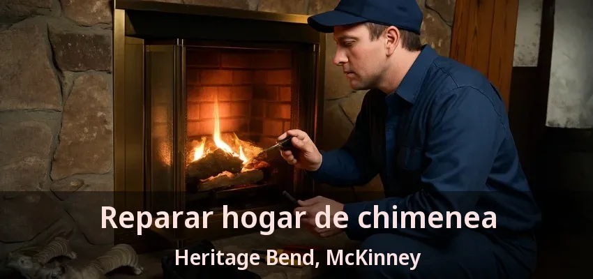 Reparar hogar de chimenea Heritage Bend, McKinney - TX
