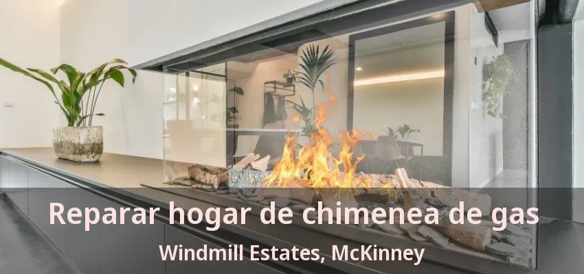 Reparar hogar de chimenea de gas Windmill Estates, McKinney - TX