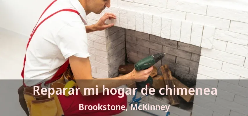 Reparar mi hogar de chimenea Brookstone, McKinney - TX Reparar mi hogar de chimenea Brookstone, McKinney - TX