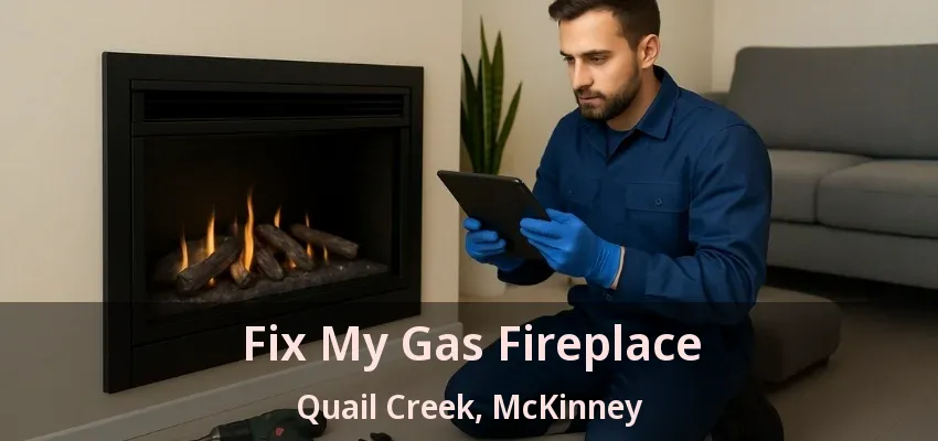Fix My Gas Fireplace Quail Creek, McKinney - TX
