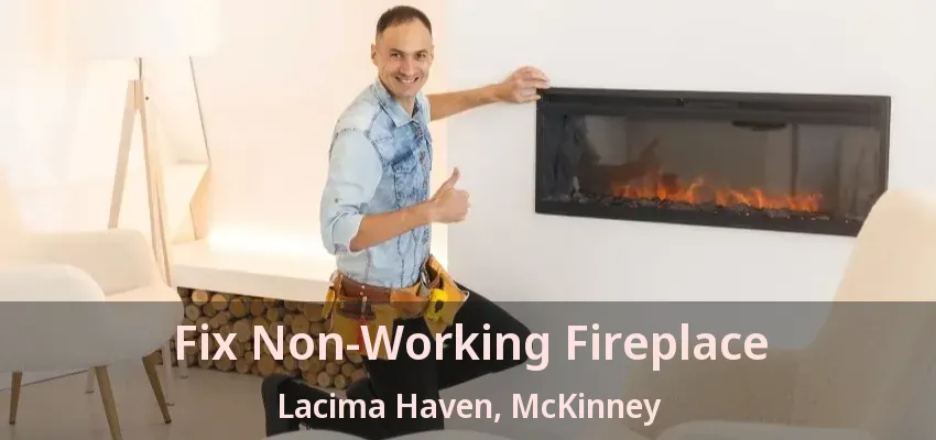 Fix Non-Working Fireplace Lacima Haven, McKinney - TX