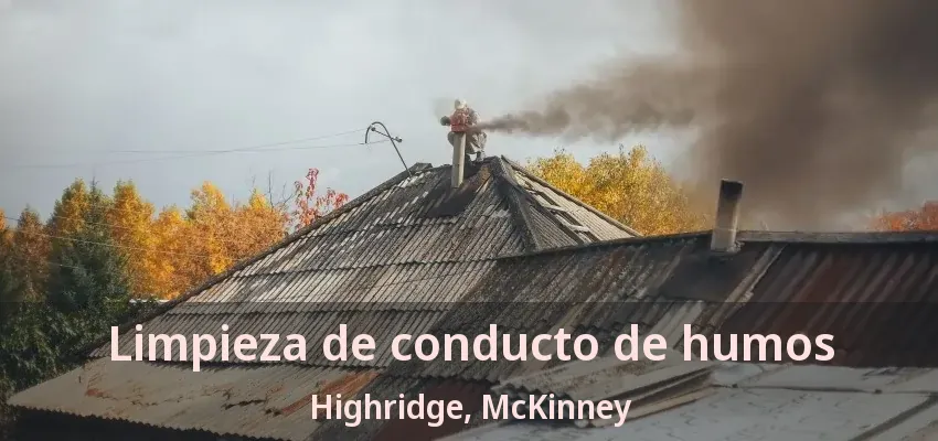 Limpieza de conducto de humos Highridge, McKinney - TX