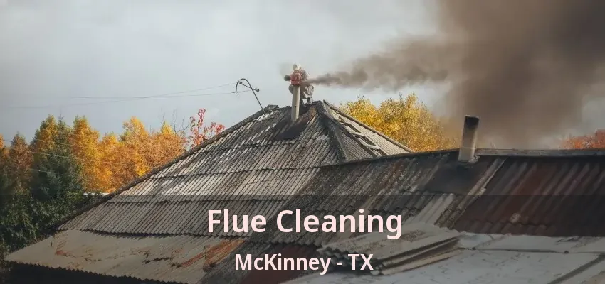 Flue Cleaning McKinney - TX