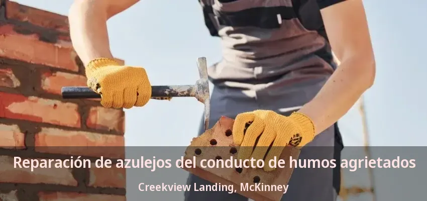 Reparación de azulejos del conducto de humos agrietados Creekview Landing, McKinney - TX Reparación de azulejos del conducto de humos agrietados Creekview Landing, McKinney - TX
