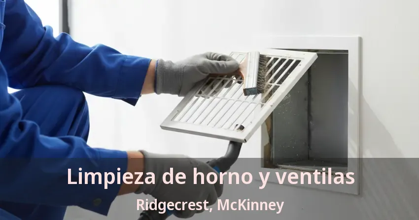 Limpieza de horno y ventilas Ridgecrest, McKinney - TX