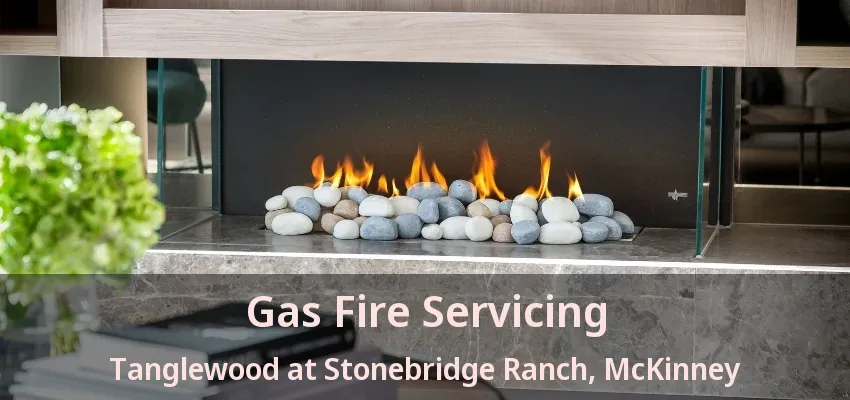 Gas Fire Servicing Tanglewood at Stonebridge Ranch, McKinney - TX