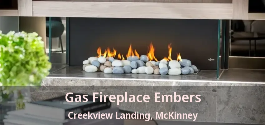 Gas Fireplace Embers Creekview Landing, McKinney - TX