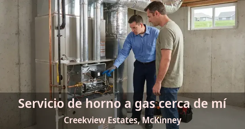 Servicio de horno a gas cerca de mí Creekview Estates, McKinney - TX