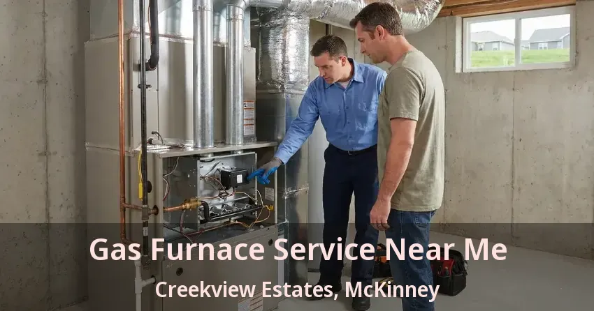 Gas Furnace Service Near Me Creekview Estates, McKinney - TX Gas Furnace Service Near Me Creekview Estates, McKinney - TX