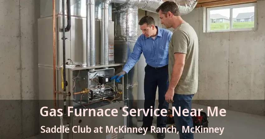 Gas Furnace Service Near Me Saddle Club at McKinney Ranch, McKinney - TX
