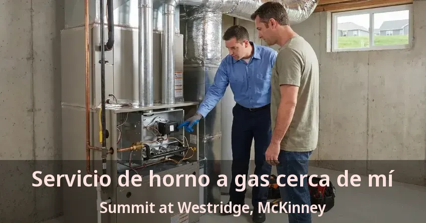 Servicio de horno a gas cerca de mí Summit at Westridge, McKinney - TX