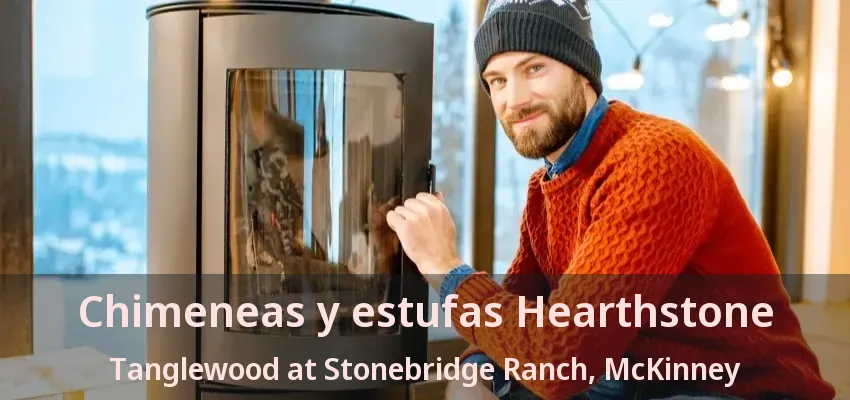 Chimeneas y estufas Hearthstone Tanglewood at Stonebridge Ranch, McKinney - TX